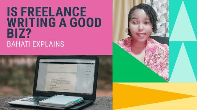Text graphic of is freelance writing a good business alongside Bahati