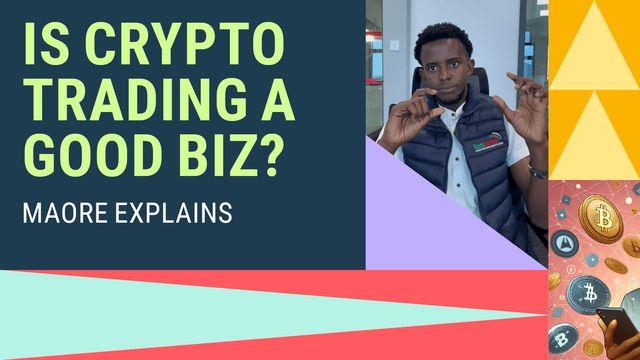 IS CRYPTO TRADING A GOOD BIZ?