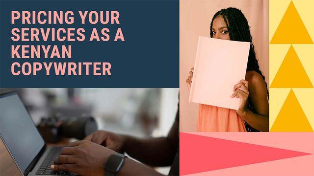 Pricing Your Services as a Kenyan Copywriter