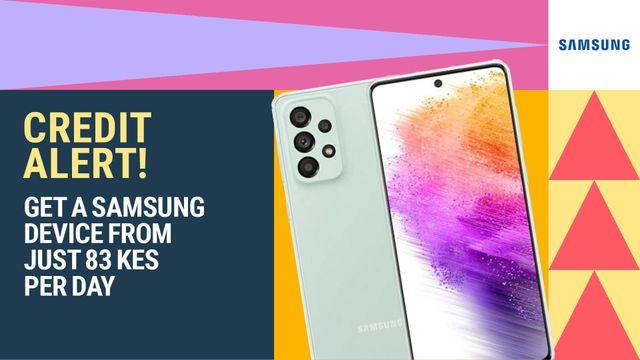 Get a Samsung Device From Just 83 KES Per Day!