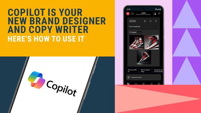 Copilot is Your New Brand Designer and Copy Writer — Here's How to Use