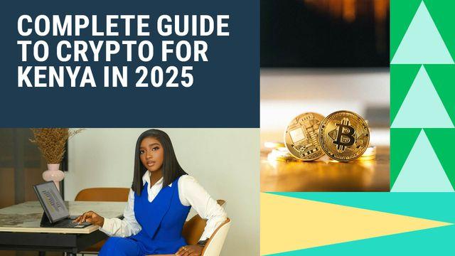 Visual text of complete guide to crypto for Kenya in 2025