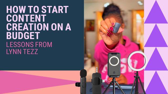Visual text of how to start acontent creation on a budget