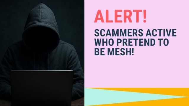 Visual text of Scammers Alert who pretend to be MESH