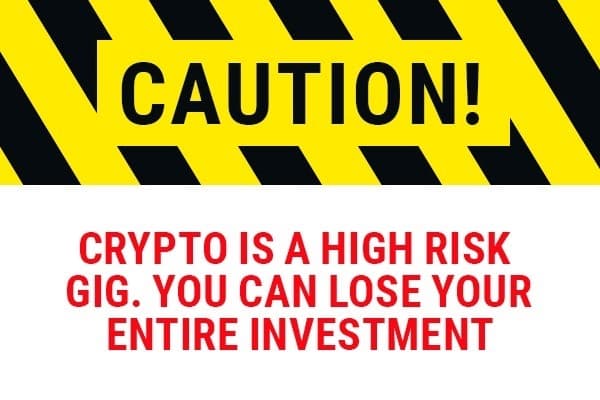 caution: crypto trading is high risk gig